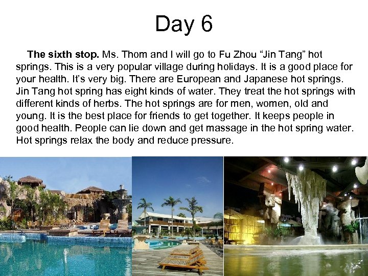 Day 6 The sixth stop. Ms. Thom and I will go to Fu Zhou