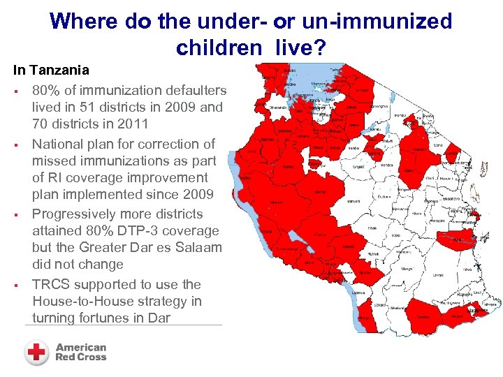 Where do the under- or un-immunized children live? In Tanzania § 80% of immunization