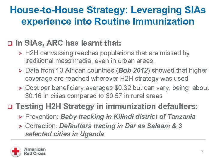 House-to-House Strategy: Leveraging SIAs experience into Routine Immunization q In SIAs, ARC has learnt