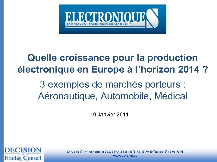 Quelle croissance pour la production électronique en Europe à l’horizon 2014 ? 3 exemples