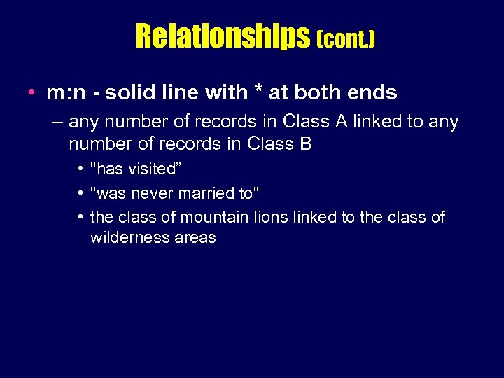 Relationships (cont. ) • m: n - solid line with * at both ends