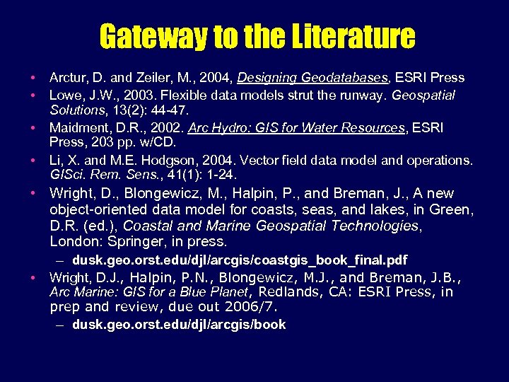 Gateway to the Literature • • Arctur, D. and Zeiler, M. , 2004, Designing