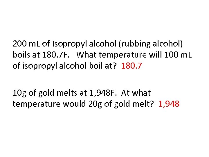 200 m. L of Isopropyl alcohol (rubbing alcohol) boils at 180. 7 F. What