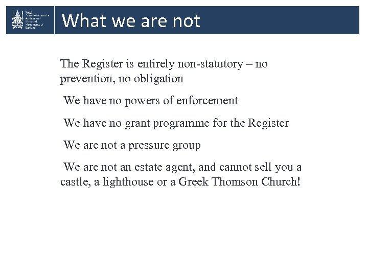 What we are not The Register is entirely non-statutory – no prevention, no obligation