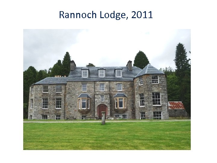 Rannoch Lodge, 2011 