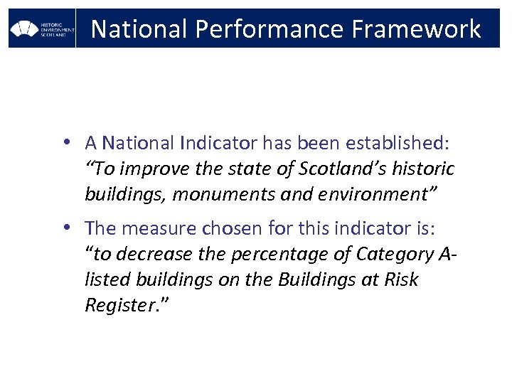 National Performance Framework • A National Indicator has been established: “To improve the state