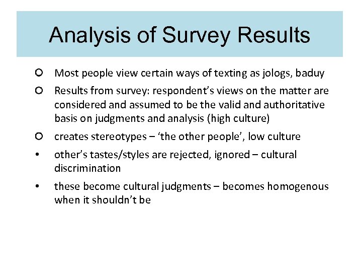 Analysis of Survey Results Most people view certain ways of texting as jologs, baduy