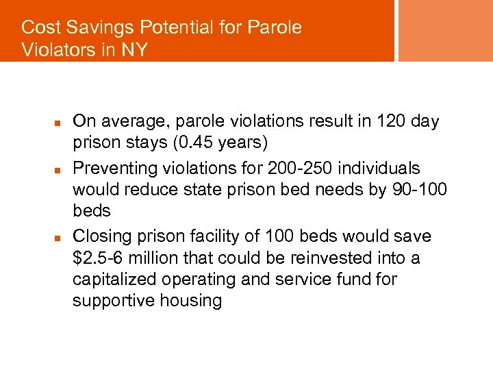 Cost Savings Potential for Parole Violators in NY n n n On average, parole