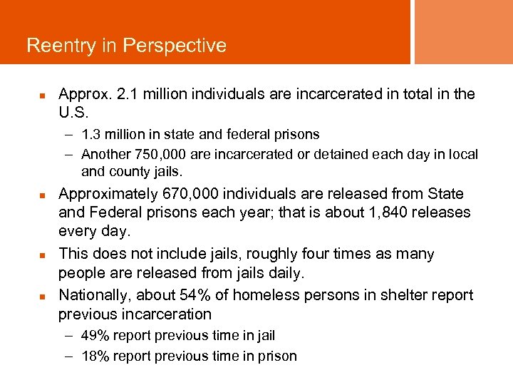 Reentry in Perspective n Approx. 2. 1 million individuals are incarcerated in total in