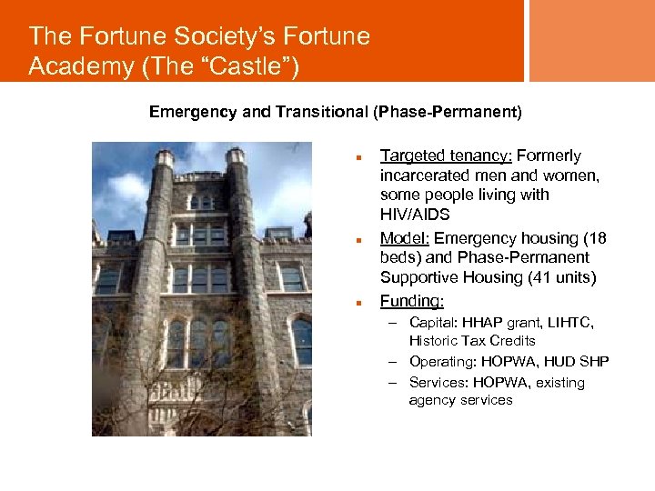 The Fortune Society’s Fortune Academy (The “Castle”) Emergency and Transitional (Phase-Permanent) n n n