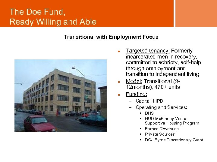 The Doe Fund, Ready Willing and Able Transitional with Employment Focus n n n