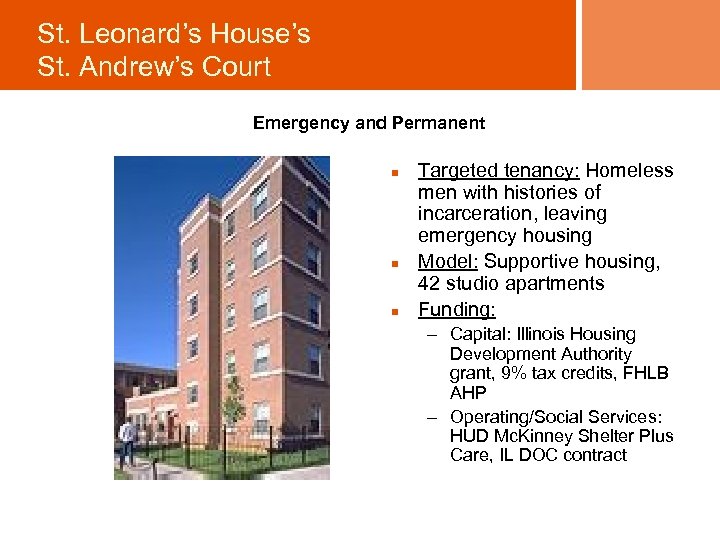 St. Leonard’s House’s St. Andrew’s Court Emergency and Permanent n n n Targeted tenancy: