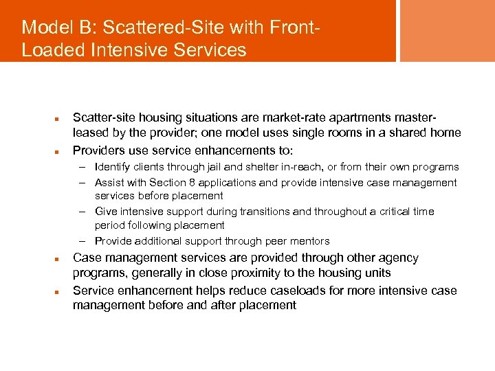 Model B: Scattered-Site with Front. Loaded Intensive Services n n Scatter-site housing situations are