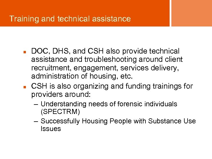 Training and technical assistance n n DOC, DHS, and CSH also provide technical assistance