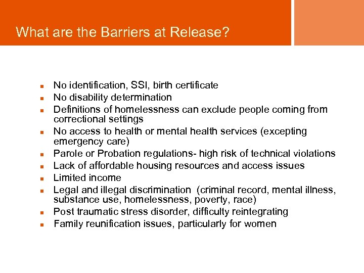 What are the Barriers at Release? n n n n n No identification, SSI,