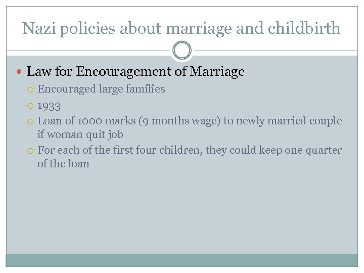 Nazi policies about marriage and childbirth Law for Encouragement of Marriage Encouraged large families