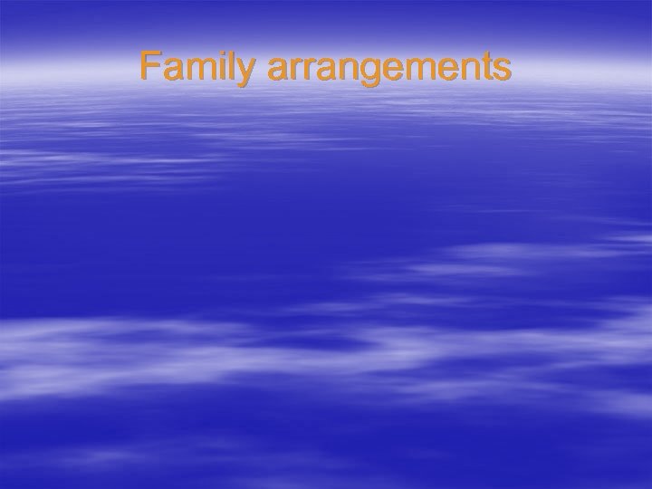 Family arrangements 