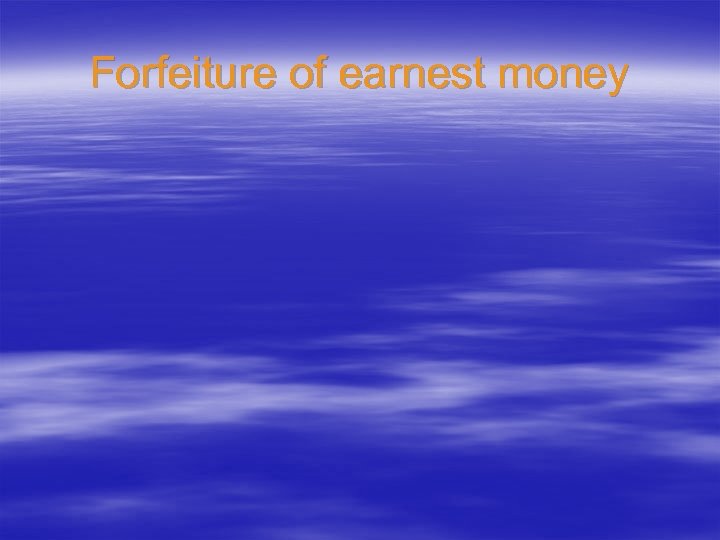 Forfeiture of earnest money 