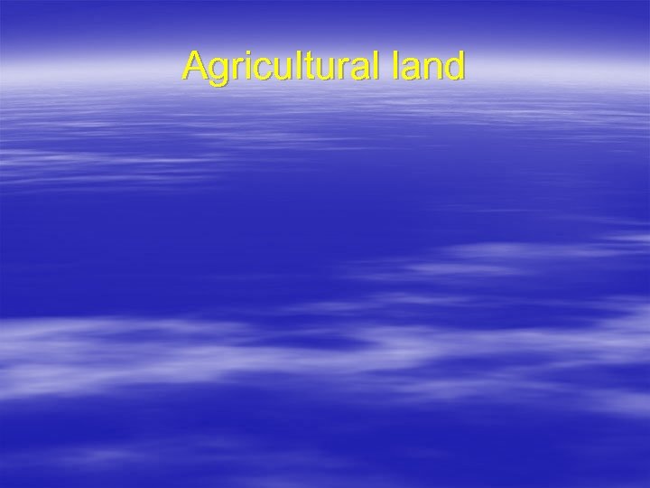 Agricultural land 