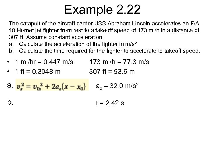 Example 2. 22 The catapult of the aircraft carrier USS Abraham Lincoln accelerates an