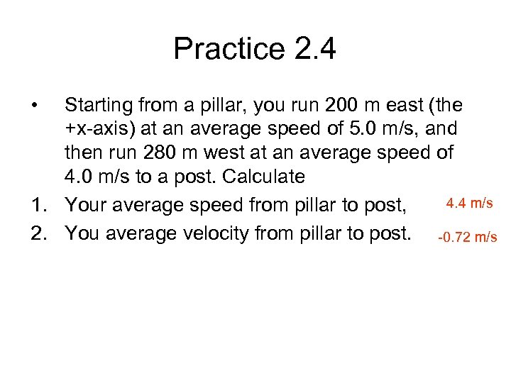 Practice 2. 4 • Starting from a pillar, you run 200 m east (the