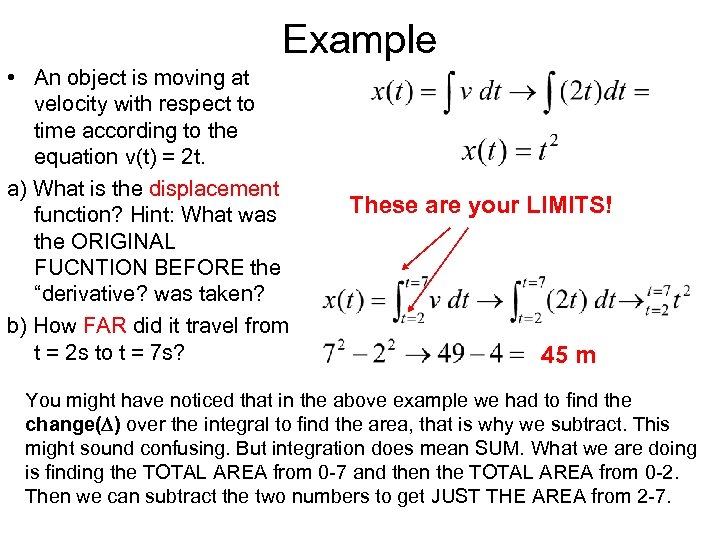 Example • An object is moving at velocity with respect to time according to