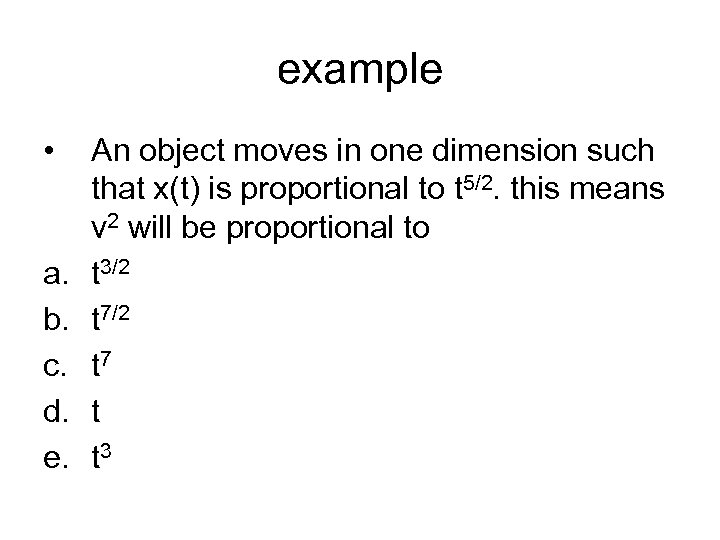 example • a. b. c. d. e. An object moves in one dimension such