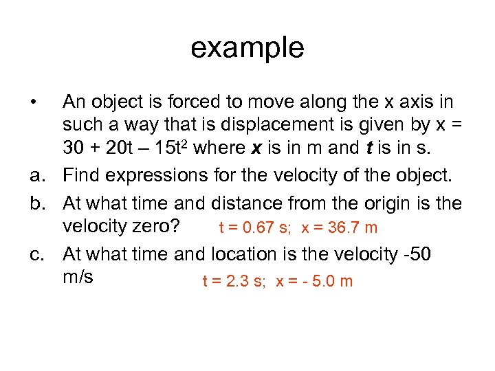 example • An object is forced to move along the x axis in such