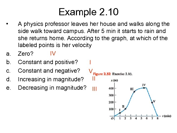 Example 2. 10 • a. b. c. d. e. A physics professor leaves her