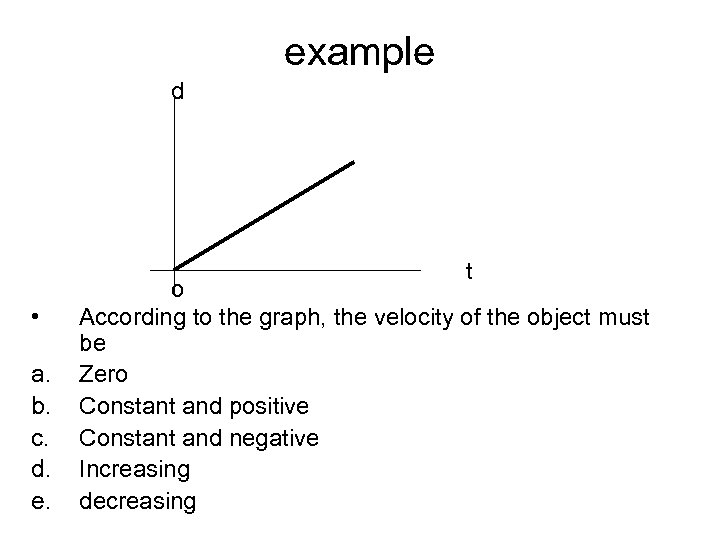 example d t • a. b. c. d. e. o According to the graph,