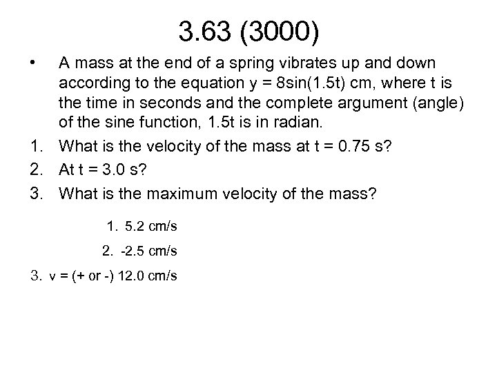 3. 63 (3000) • A mass at the end of a spring vibrates up