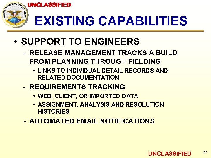 UNCLASSIFIED EXISTING CAPABILITIES • SUPPORT TO ENGINEERS ـ RELEASE MANAGEMENT TRACKS A BUILD FROM