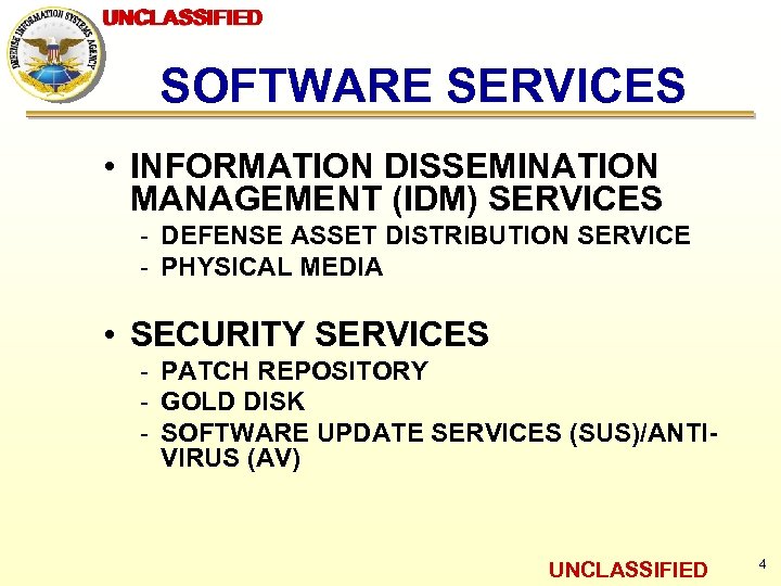 UNCLASSIFIED SOFTWARE SERVICES • INFORMATION DISSEMINATION MANAGEMENT (IDM) SERVICES - DEFENSE ASSET DISTRIBUTION SERVICE