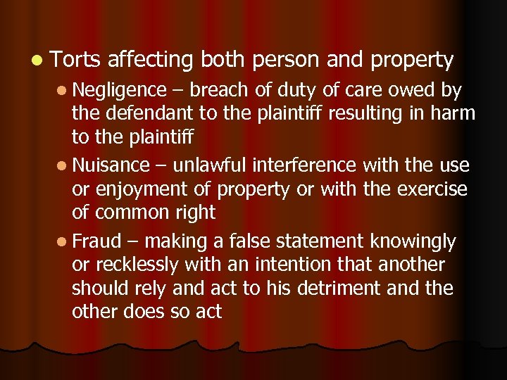 l Torts affecting both person and property l Negligence – breach of duty of