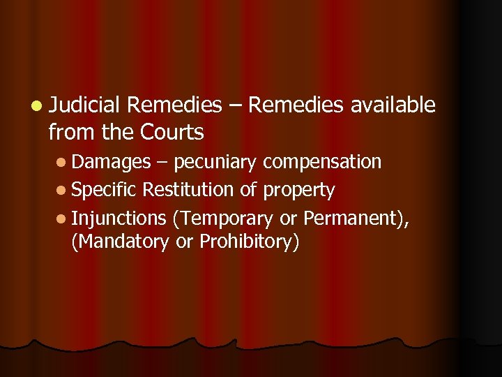 l Judicial Remedies – Remedies available from the Courts l Damages – pecuniary compensation