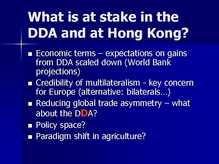 What is at stake in the DDA and at Hong Kong? n n n