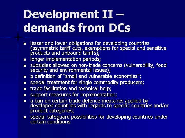 Development II – demands from DCs n n n n n lesser and lower
