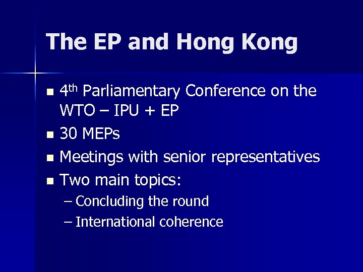The EP and Hong Kong 4 th Parliamentary Conference on the WTO – IPU