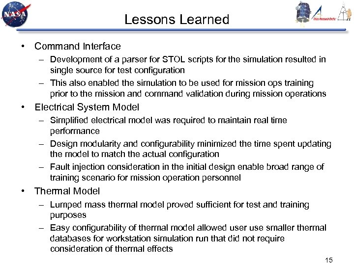 Lessons Learned • Command Interface – Development of a parser for STOL scripts for