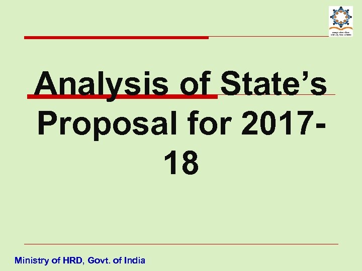 Analysis of State’s Proposal for 201718 Ministry of HRD, Govt. of India 