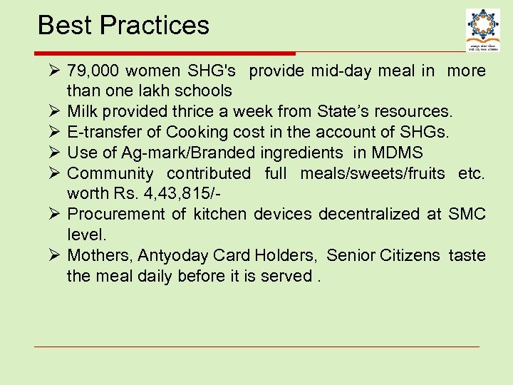 Best Practices Ø 79, 000 women SHG's provide mid-day meal in more than one