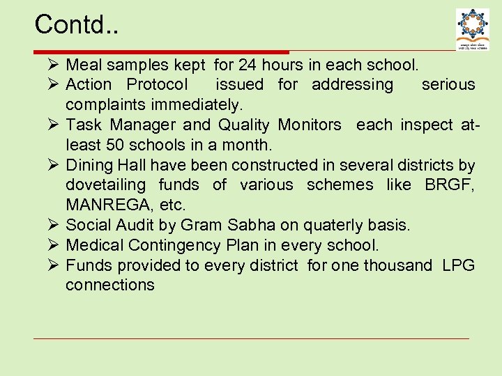 Contd. . Ø Meal samples kept for 24 hours in each school. Ø Action
