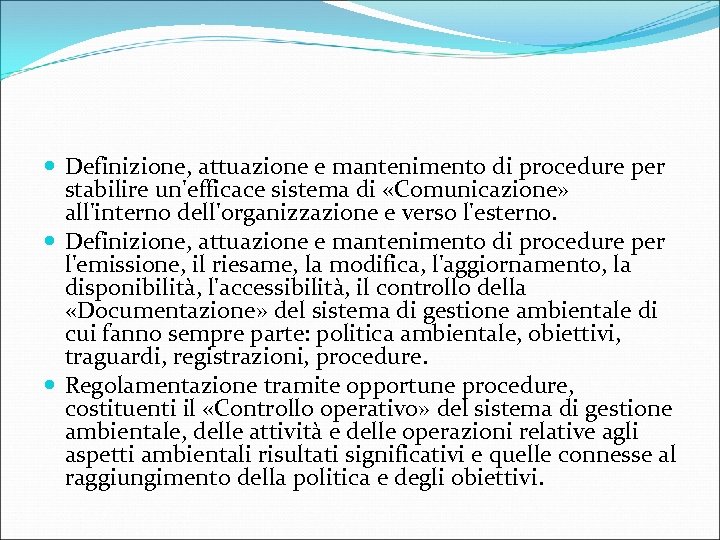  Definizione, attuazione e mantenimento di procedure per stabilire un'efficace sistema di «Comunicazione» all'interno