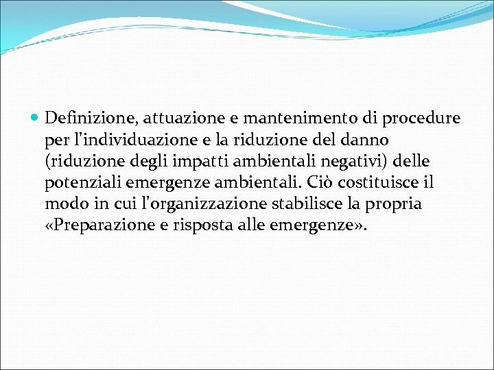  Definizione, attuazione e mantenimento di procedure per l'individuazione e la riduzione del danno