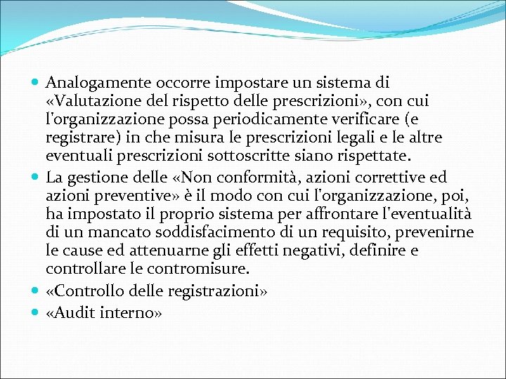  Analogamente occorre impostare un sistema di «Valutazione del rispetto delle prescrizioni» , con