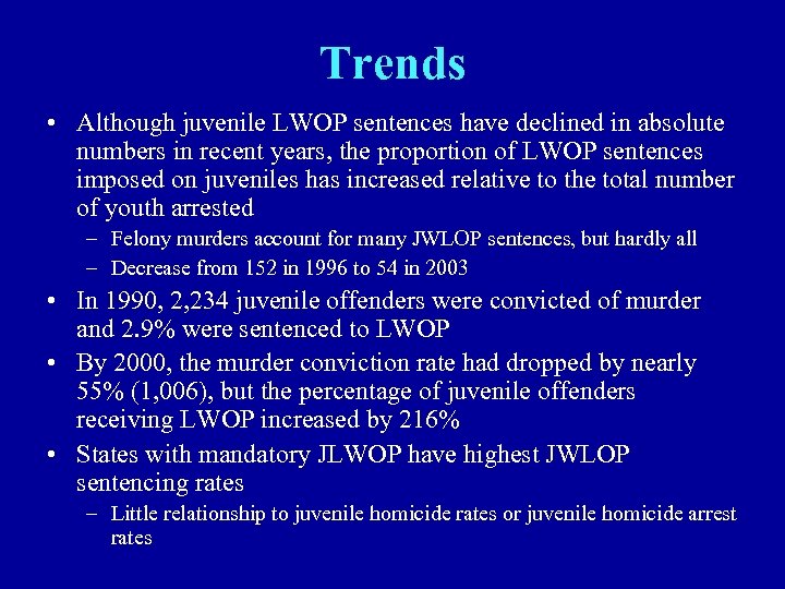 Trends • Although juvenile LWOP sentences have declined in absolute numbers in recent years,