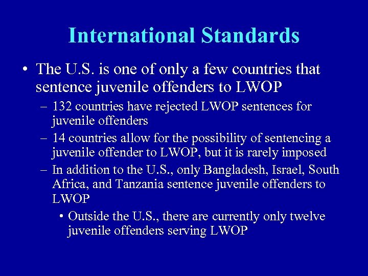 International Standards • The U. S. is one of only a few countries that
