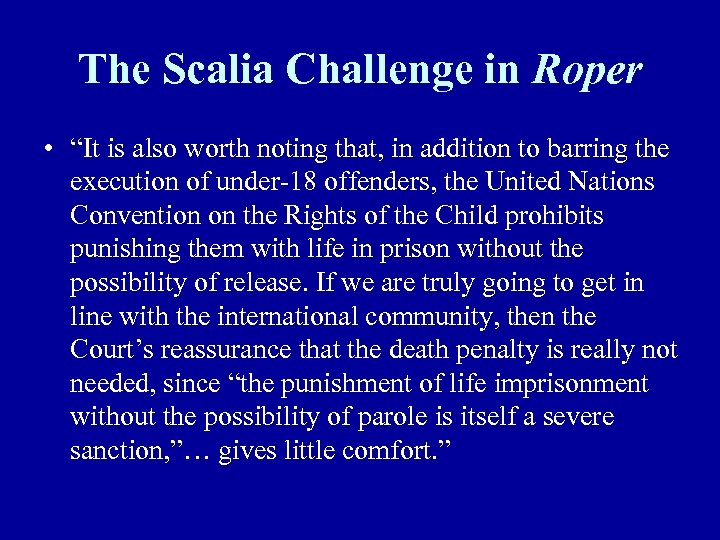 The Scalia Challenge in Roper • “It is also worth noting that, in addition
