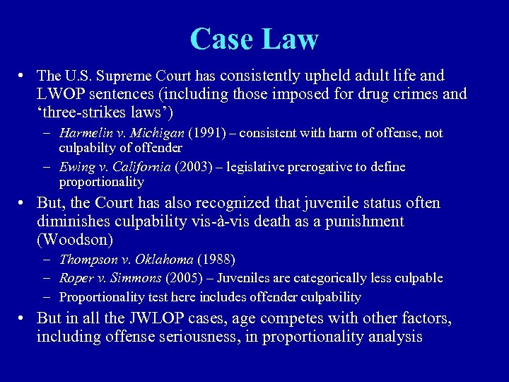 Case Law • The U. S. Supreme Court has consistently upheld adult life and