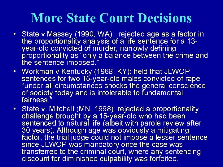 More State Court Decisions • State v Massey (1990, WA): rejected age as a